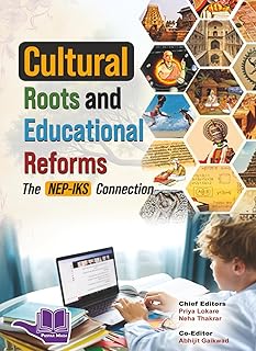 Cultural Roots and Educational Reforms: the NEP-IKS Connection