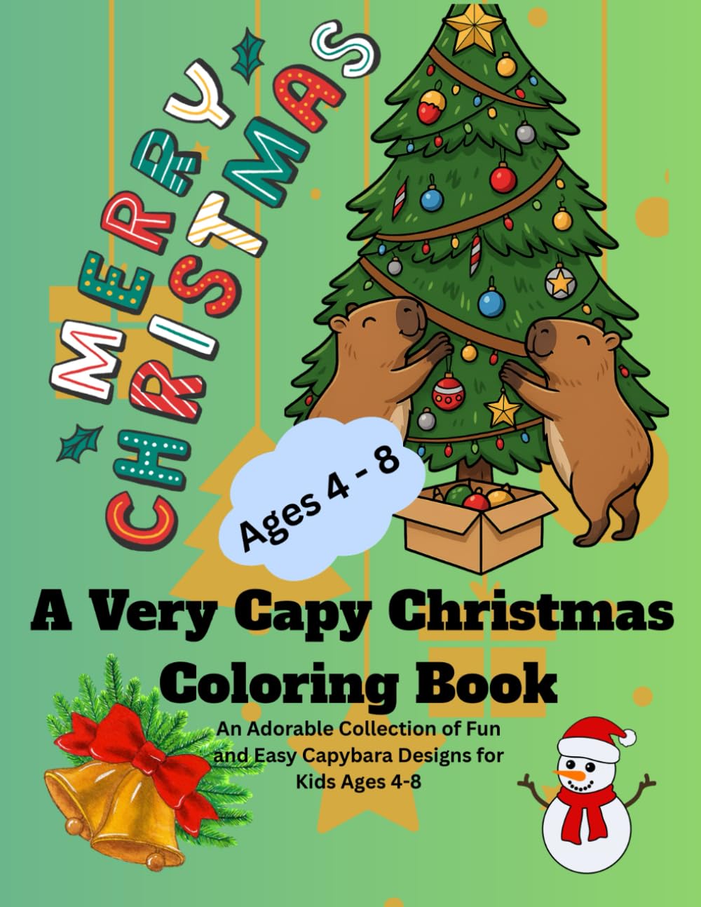 A Very Capy Christmas Coloring Book: An Adorable Collection of Fun and Easy Capybara Designs for Kids Ages 4-8