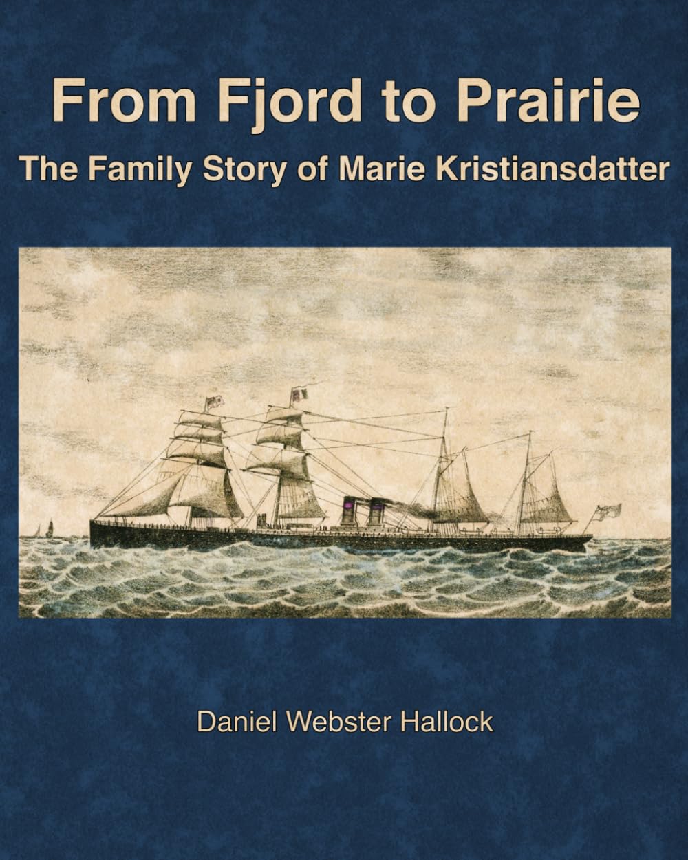 From Fjord to Prairie: The Family Story of Marie Kristiansdatter
