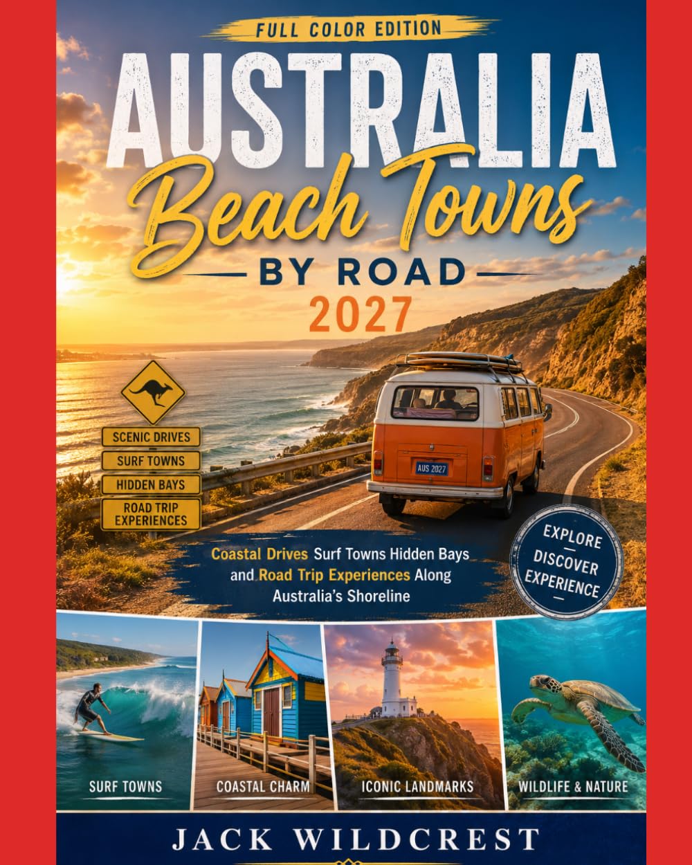 Australia Beach Towns by Road 2027: Coastal Drives Surf Towns Hidden Bays and Road Trip Experiences Along Australia’s Shoreline