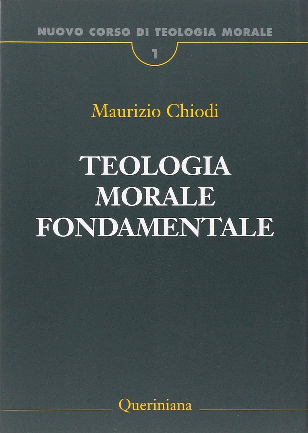Nuovo corso di teologia morale. Teologia morale fondamentale (Vol. 1)