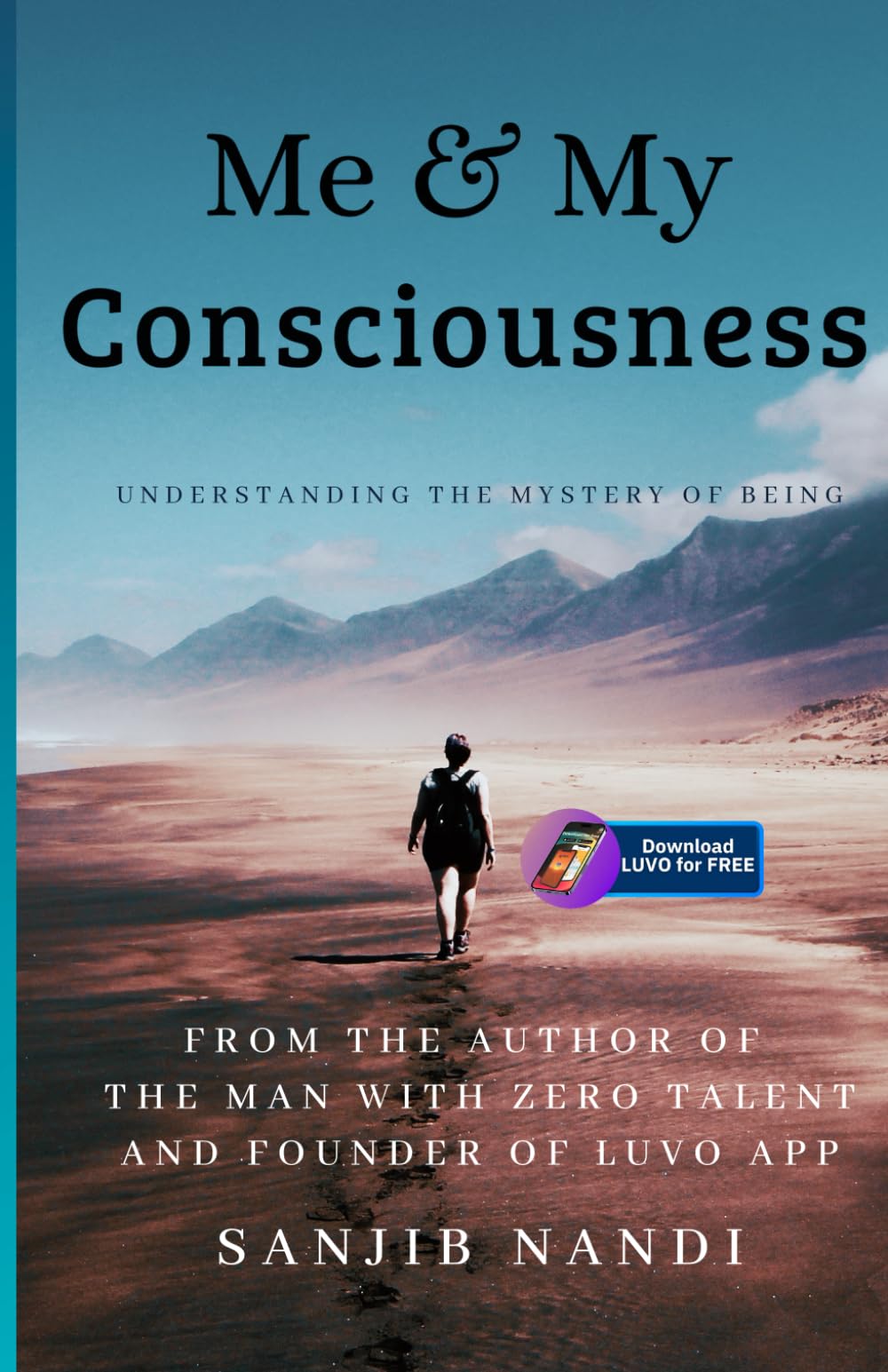 Me & My Consciousness: Understanding the Mystery of Being