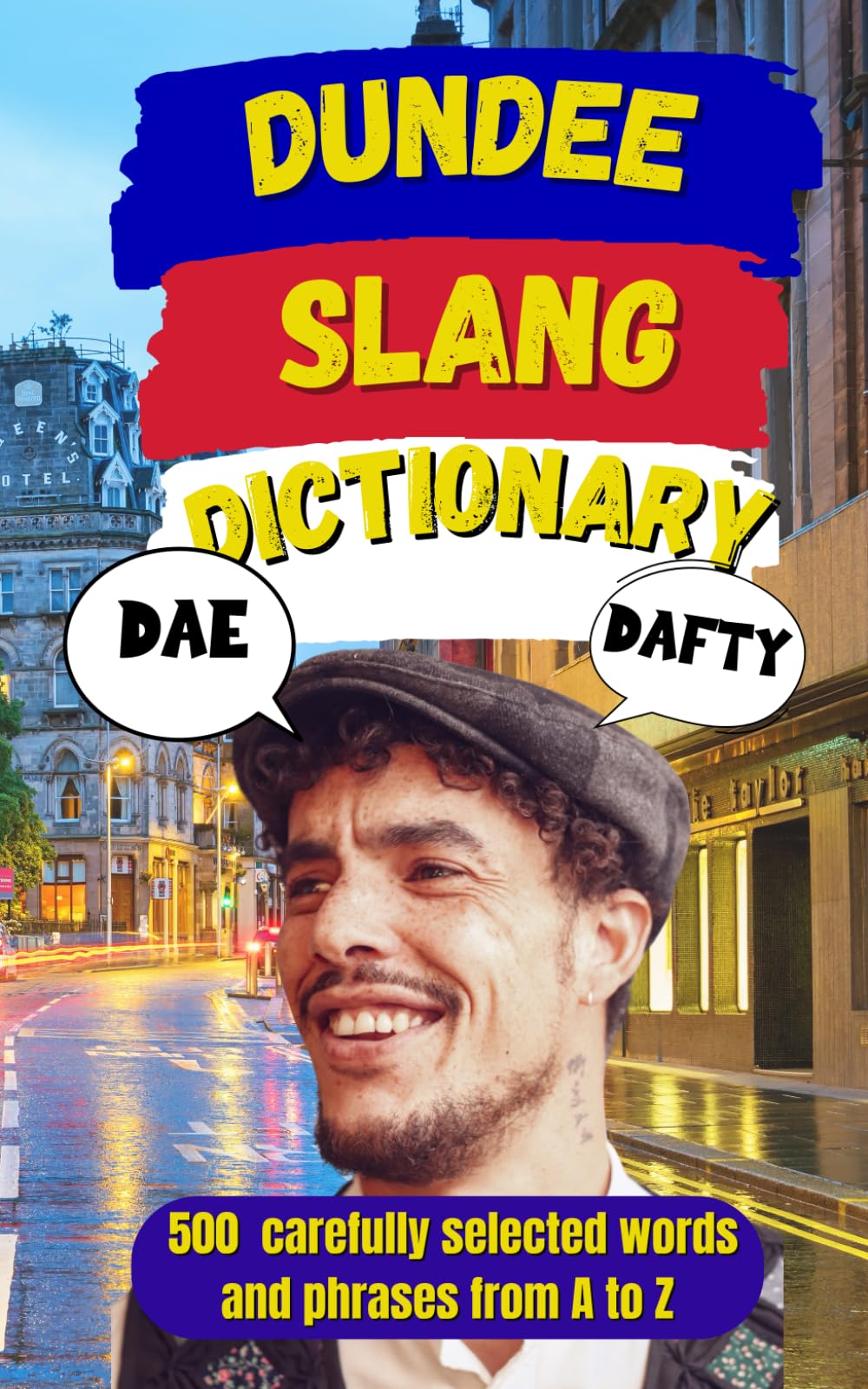 Dundee Urban Dictionary: A Complete Guide to Dundee Slang for Locals and Visitors: 87 (Slang Dictionary Around The World)