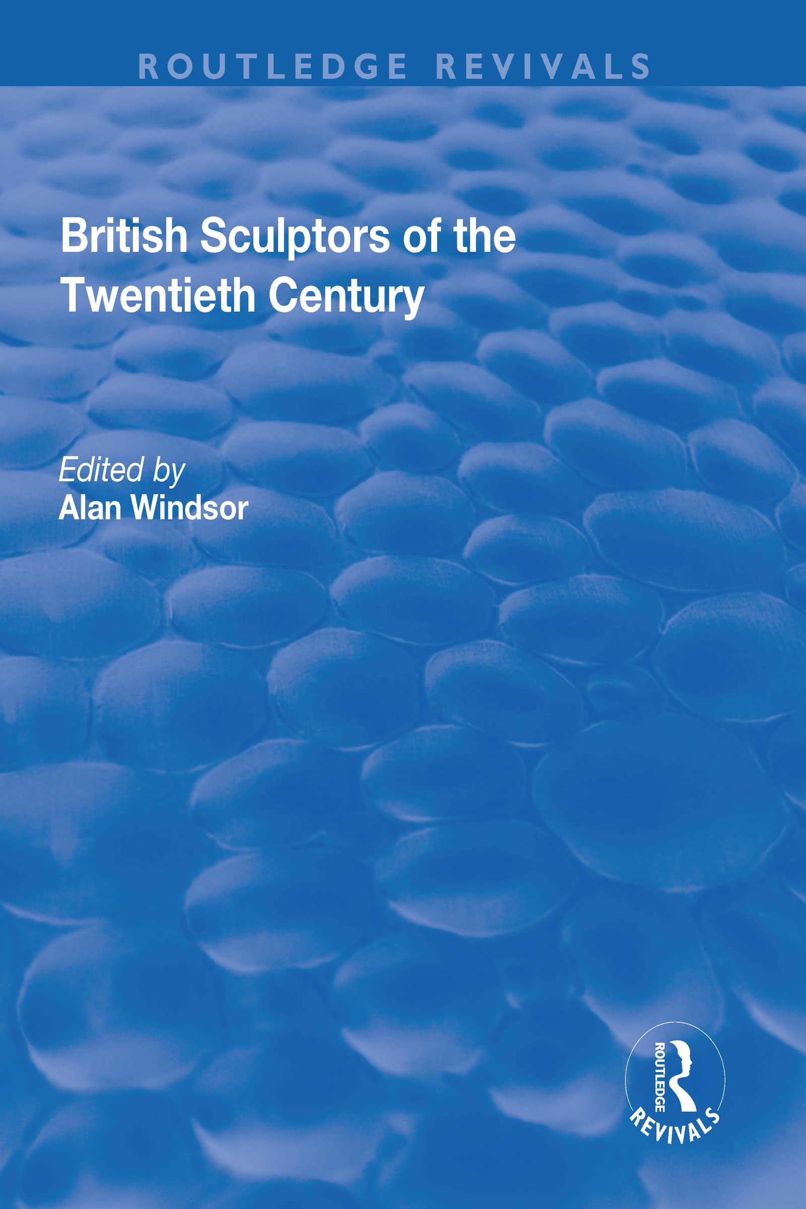 British Sculptors of the Twentieth Century (Routledge Revivals)