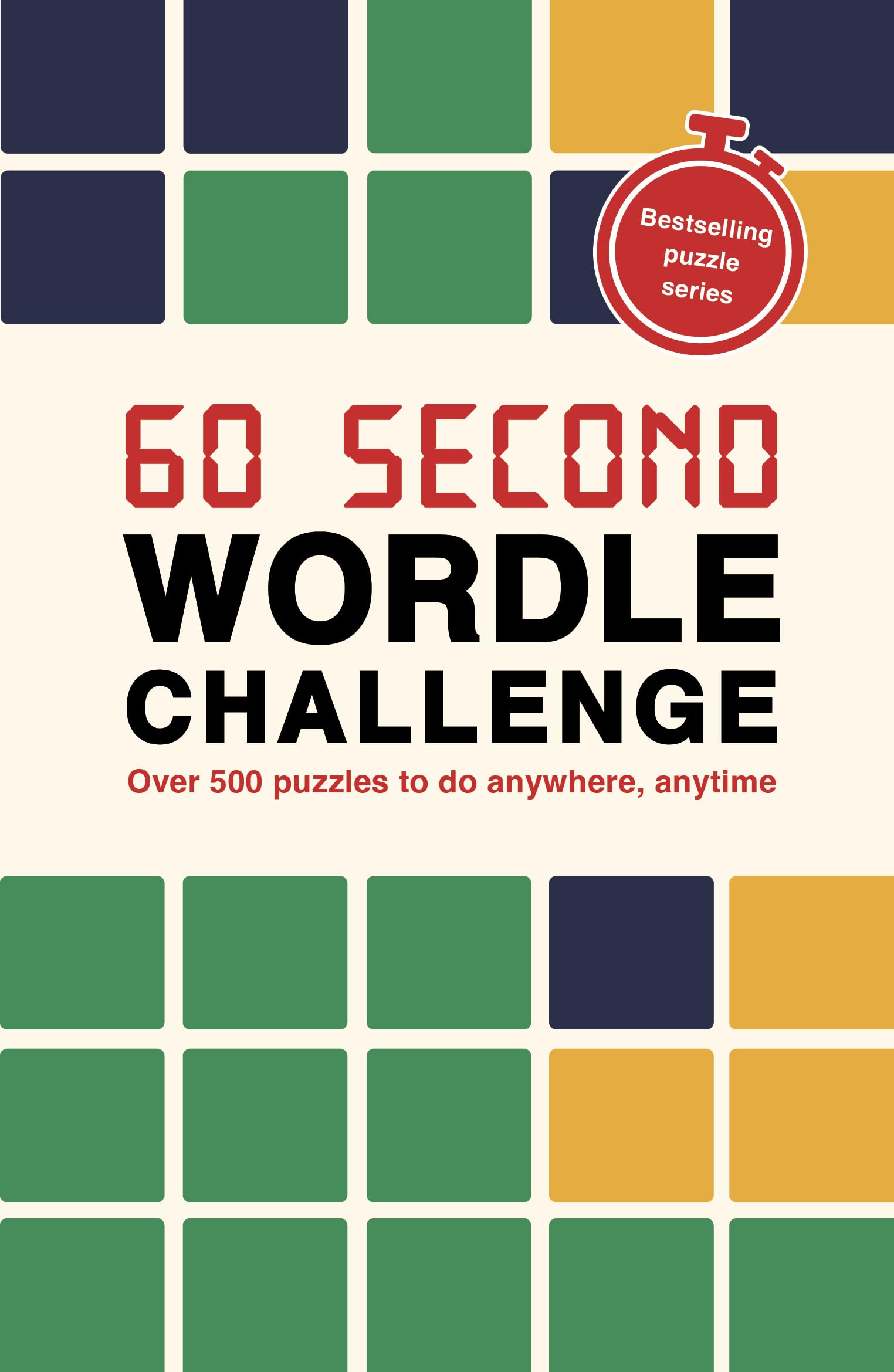 60 Second Wordle Challenge: Over 500 puzzles to do anywhere, anytime (13) (Puzzle Challenge)