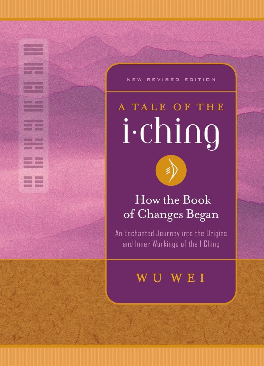 A Tale of the I Ching: How the Book of Changes Began (I Ching Wisdom)