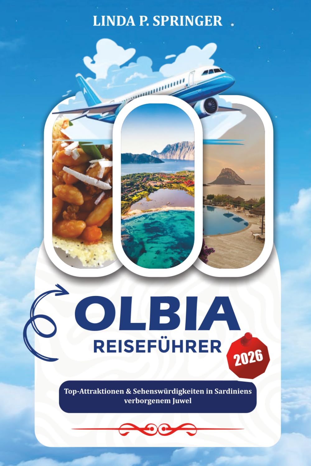 OLBIA REISEFÜHRER 2026: Top-Attraktionen & Sehenswürdigkeiten in Sardiniens verborgenem Juwel