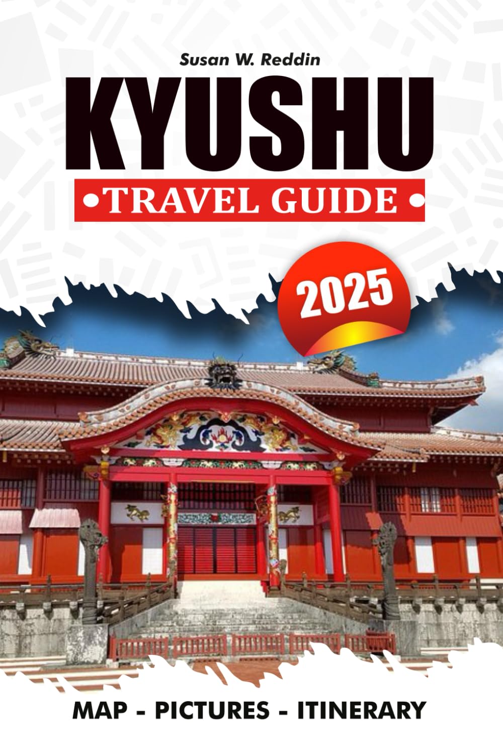 KYUSHU TRAVEL GUIDE 2025: Explore Attractions, Culinary Delights, Cultural Treasures, and Adventure