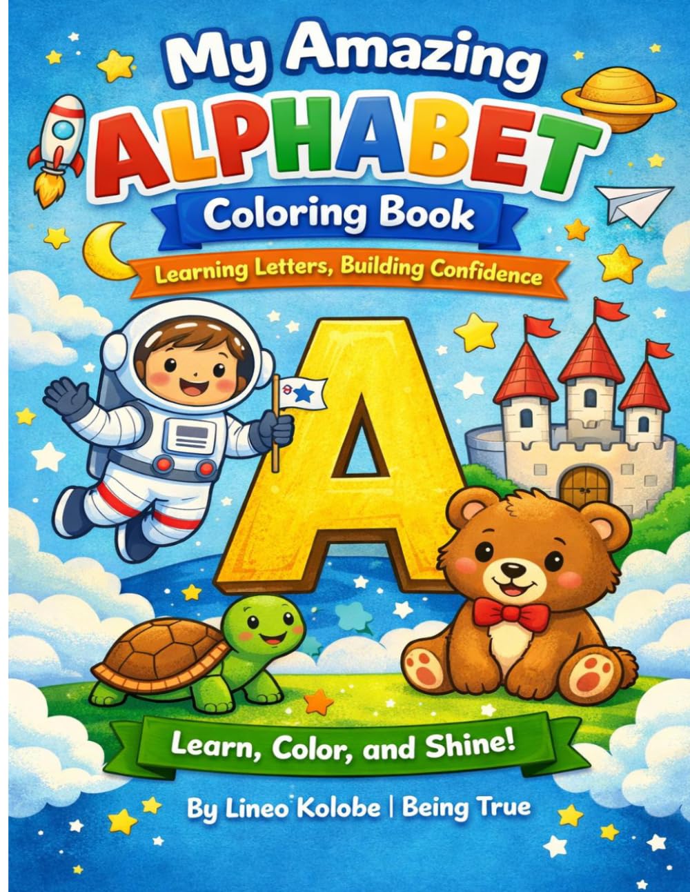 My Amazing Alphabet Coloring Book: Learning Letters, Building Confidence