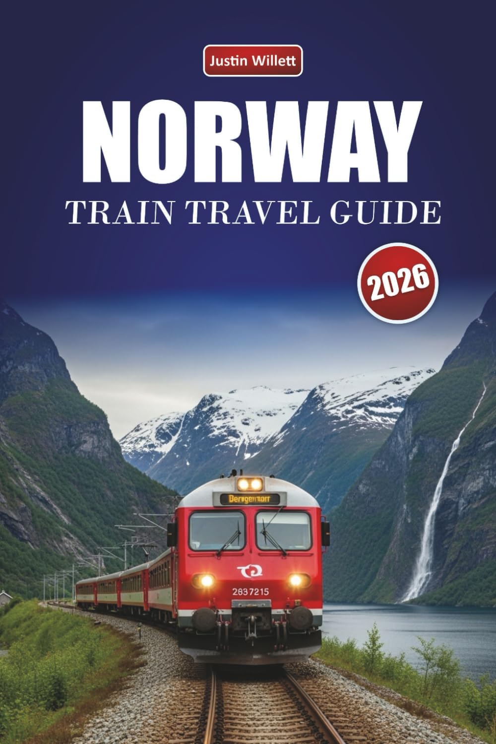 NORWAY TRAIN TRAVEL GUIDE 2026: Discover Scenic Rail Journeys, Regional Routes, Nordic Landscapes and Practical Tips Across Scandinavia