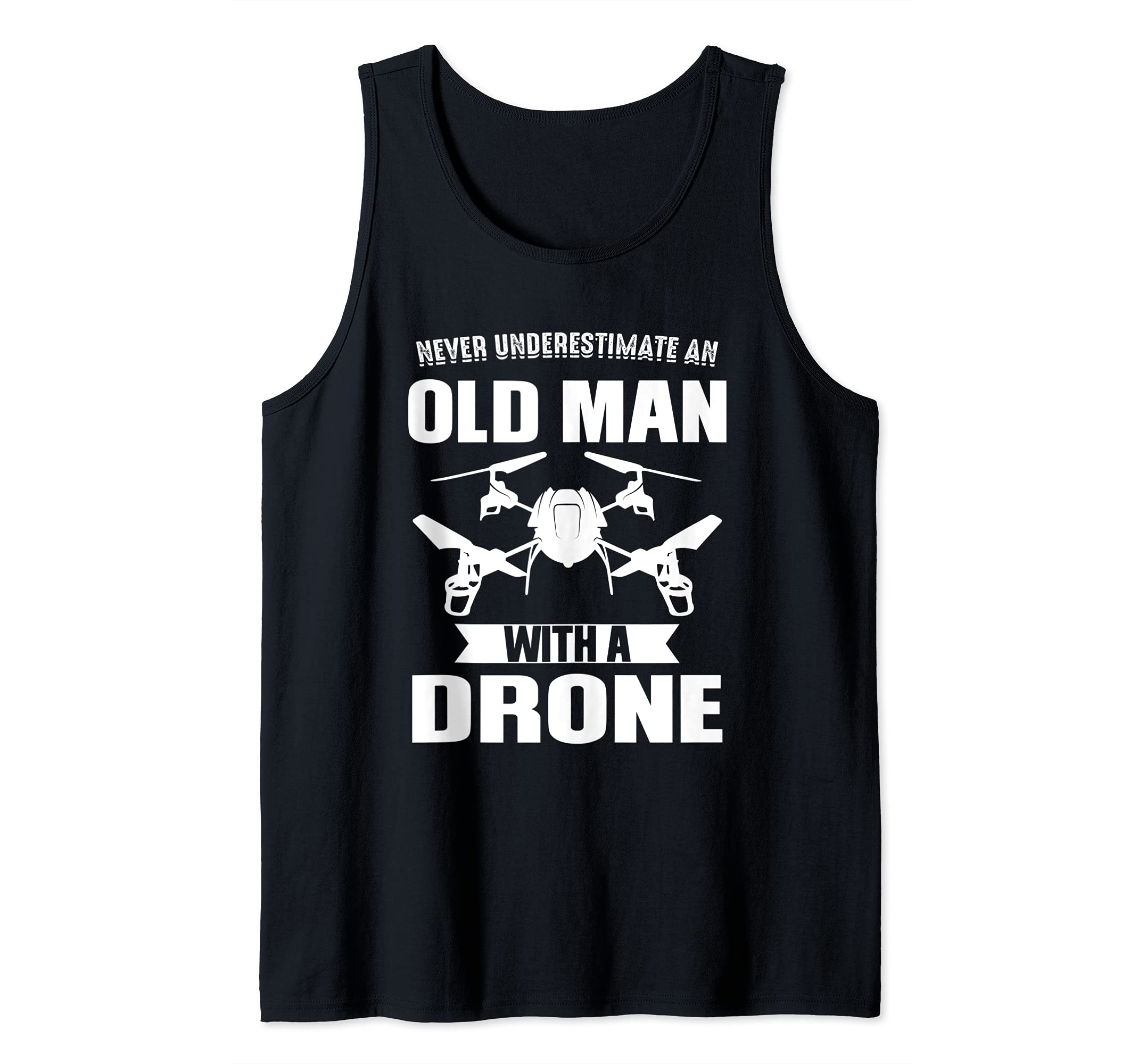 Mens Never underestimate an old man with a Drone Drone Tank Top