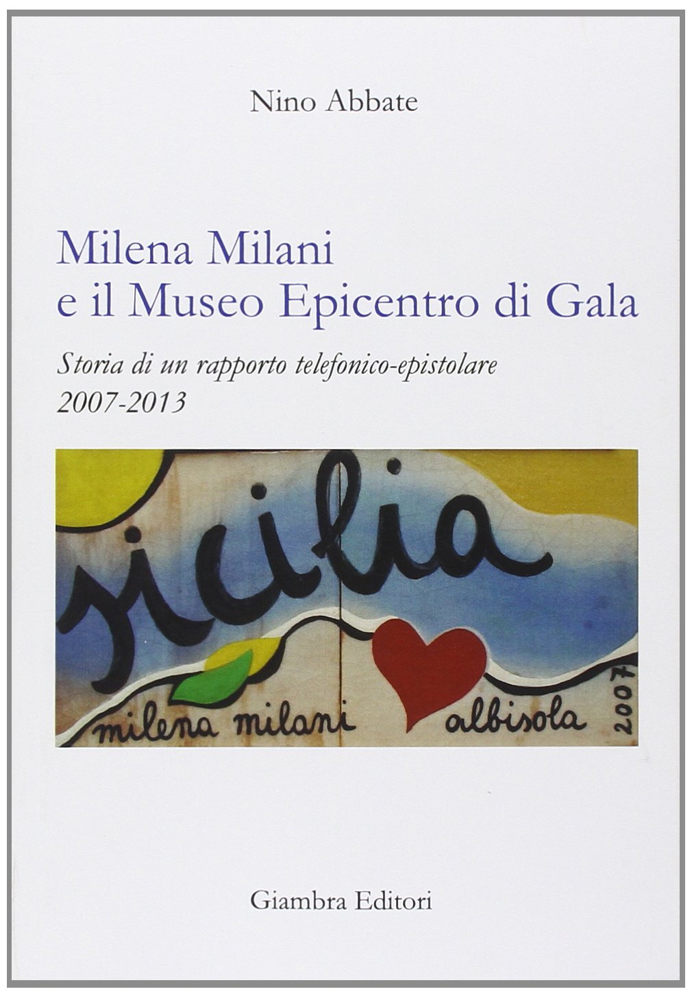 Milena Milani Museo Epicentro di Gala histoire correspondance art italie