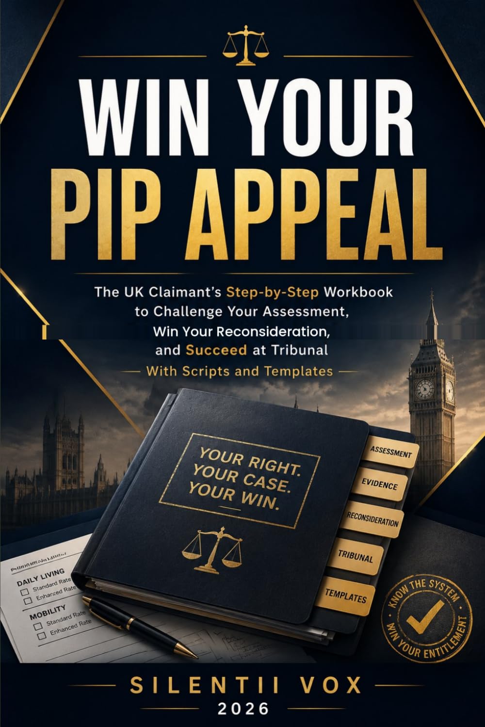 Win Your PIP Appeal: The UK Claimant’s Step-by-Step Workbook to Challenge Your Assessment, Win Your Reconsideration, and Succeed at Tribunal — With Scripts and Templates —
