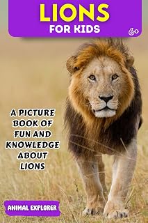 Lions for Kids: A Picture Book of Fun and Knowledge About Lions for Kids (Animal Explorer)