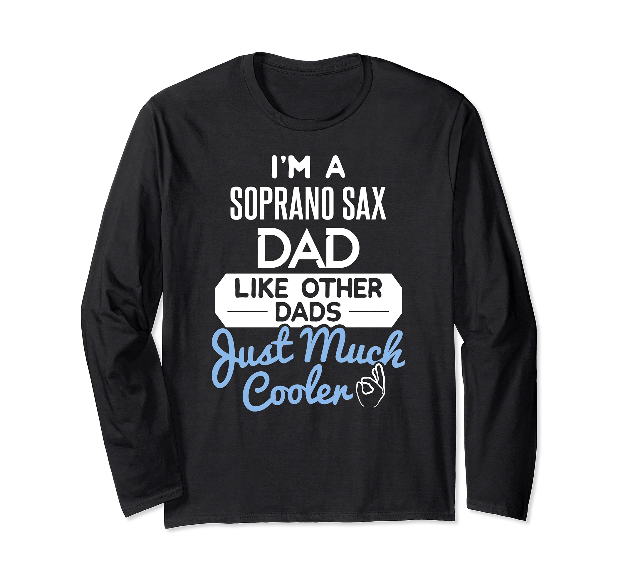 Cool Fathers Day Design Soprano Sax Dad Long Sleeve T-Shirt, Black