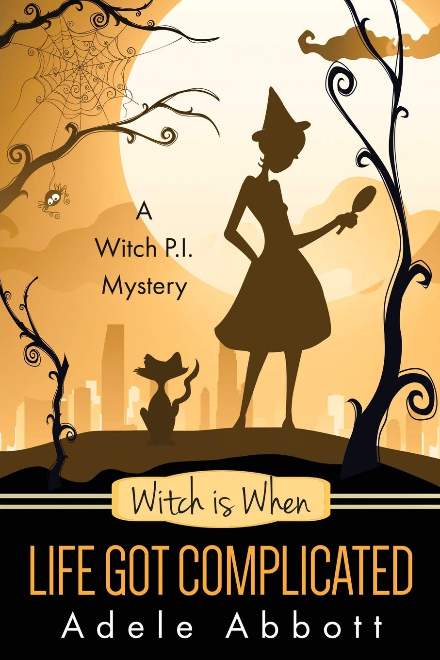 Witch Is When Life Got Complicated: Volume 2 (Witch P.I. Mysteries)