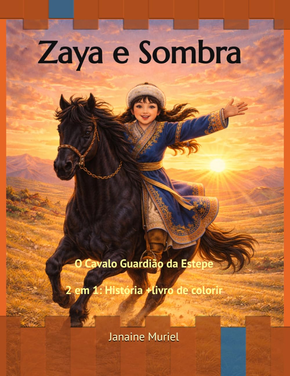 Zaya e Sombra, o Cavalo Guardião da Estepe: Uma aventura mágica sobre amizade entre uma menina e seu cavalo (Pequenos Pintores, Grandes Lições)