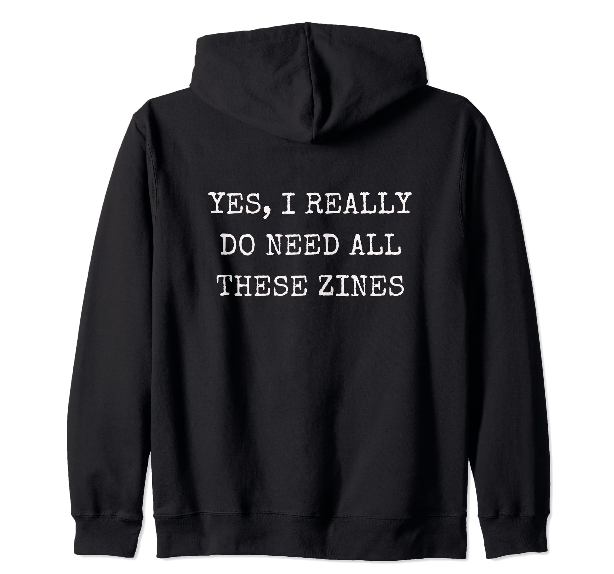 Amazon.com: Zine Makers Fanzine Art Zinester Yes I Really Do Need Zines Zip  Hoodie : Clothing, Shoes \u0026 Jewelry