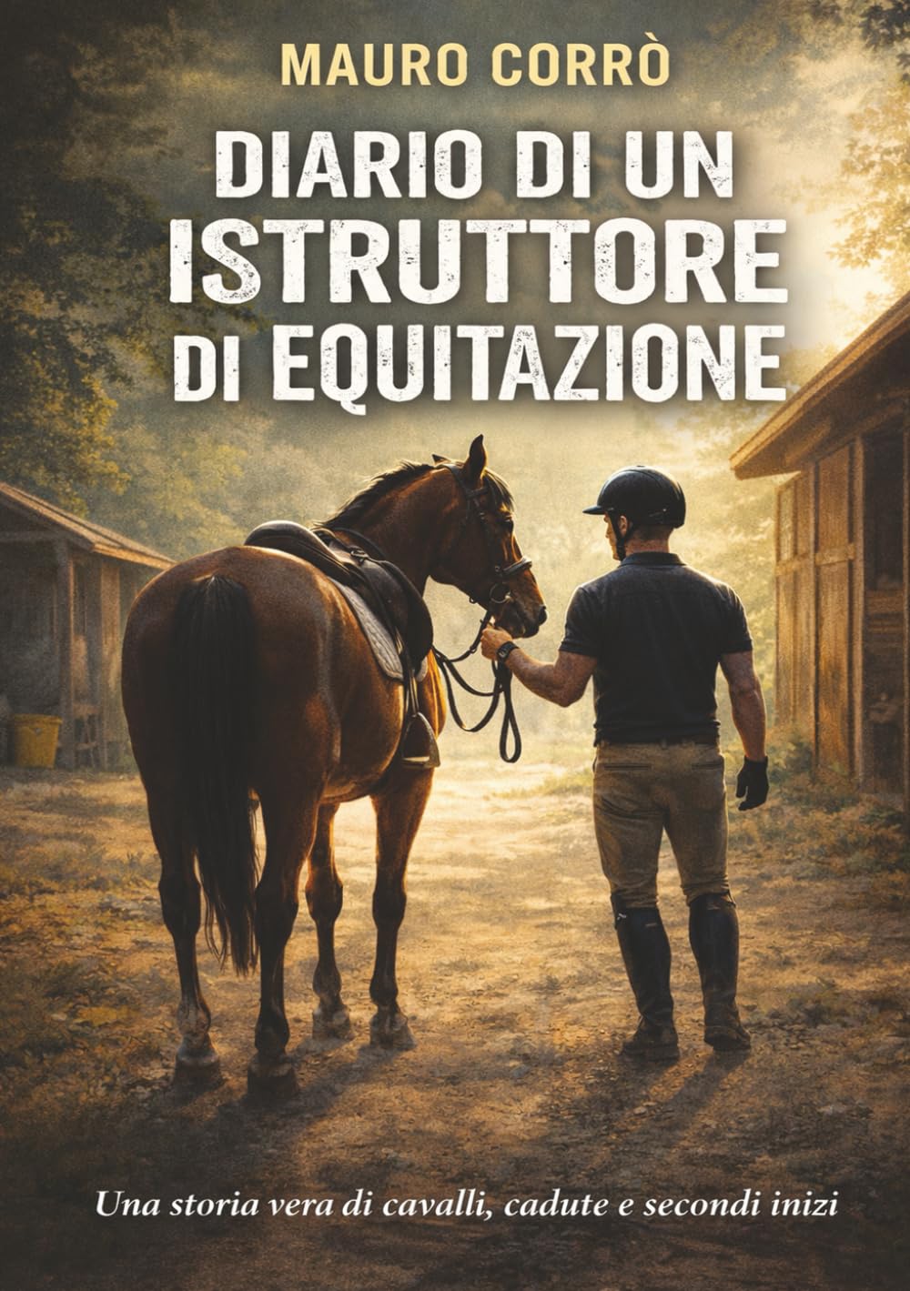 Diario un istruttore di equitazione: Una storia vera di cavalli, cadute e secondi inizi