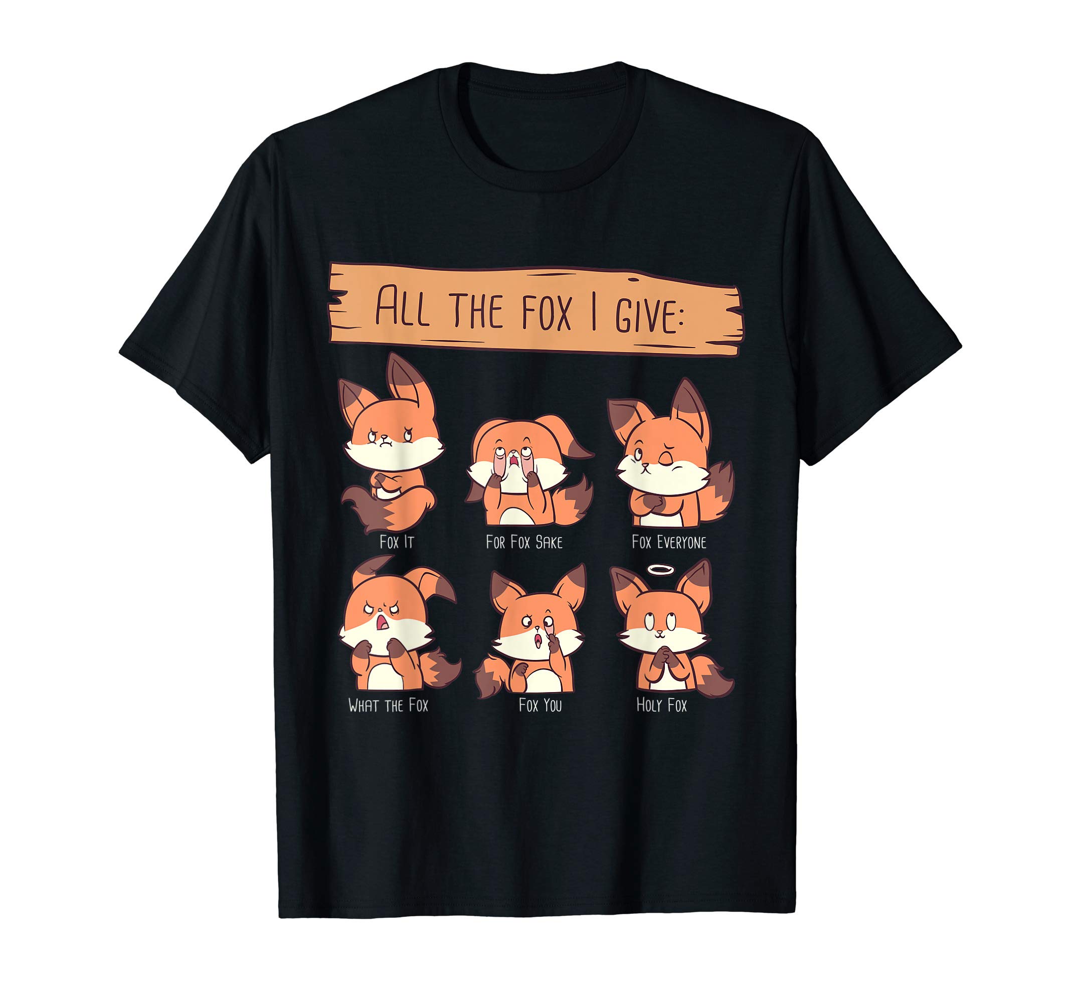 BCC Red Foxes Shirts & Funny Fox Lover GiftsLook At All The Fox I GIve Funny Red Foxes No Fox Given T-ShirtOEKO-TEX STANDARD 100