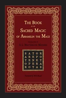 The Book of the Sacred Magic of Abramelin the Mage