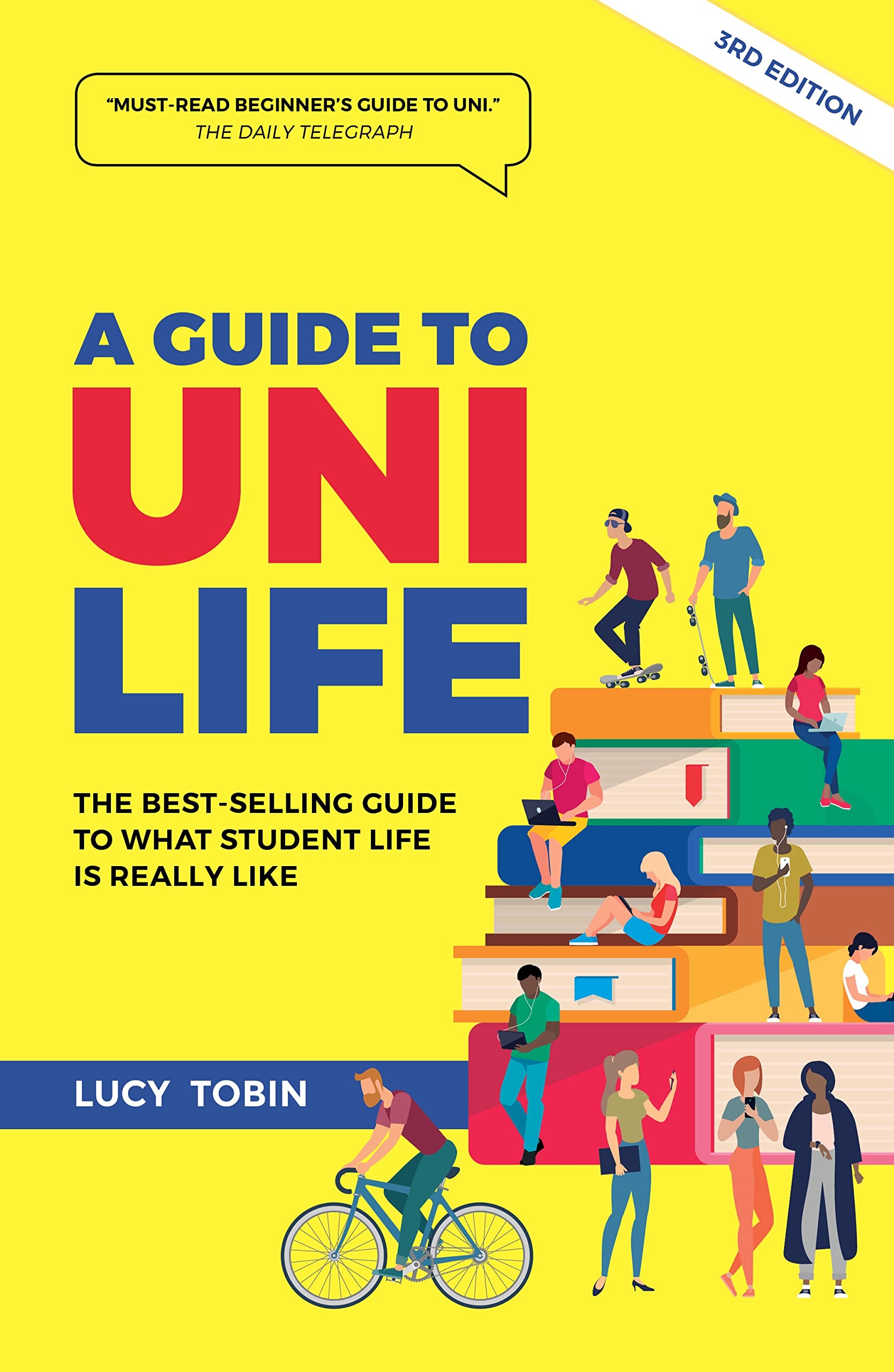 A Guide to Uni Life: The best-selling guide to what student life is really like