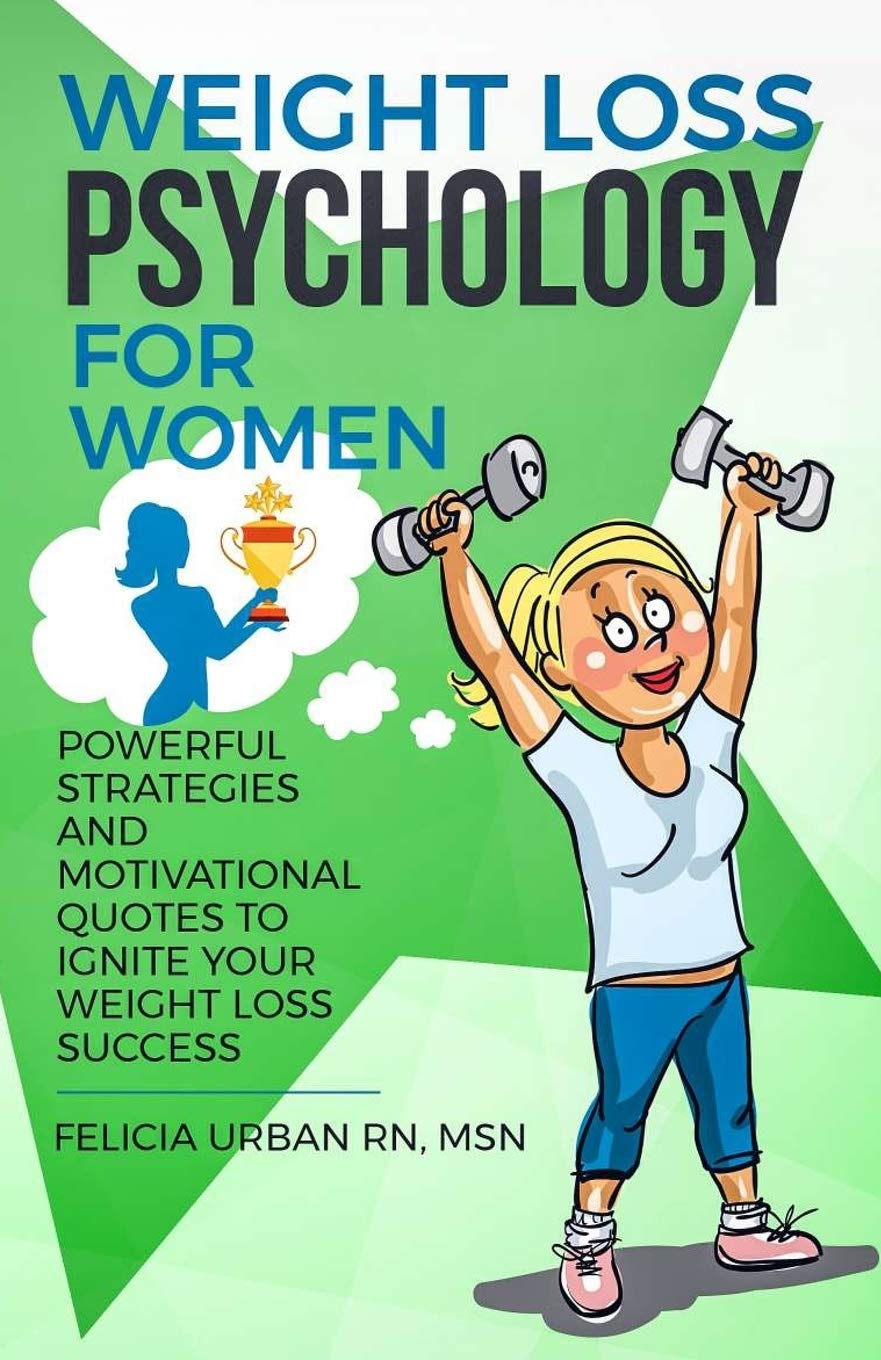 Weight Loss Psychology for Women: Powerful Strategies and Motivational Quotes to Ignite Your Weight Loss Success!: 2