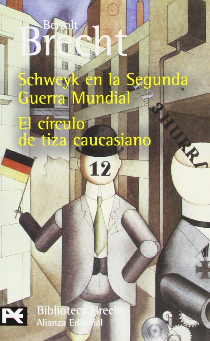 Schweyk en la Segunda Guerra Mundial / El círculo de tiza caucasiano: Teatro completo, 10 (El Libro De Bolsillo - Bibliotecas De Autor - Biblioteca Brecht)