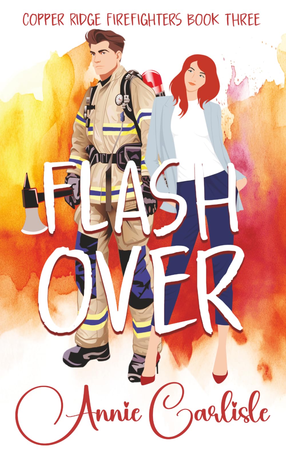 Flashover: A Small-Town Firefighter Romantic Comedy (Copper Ridge)