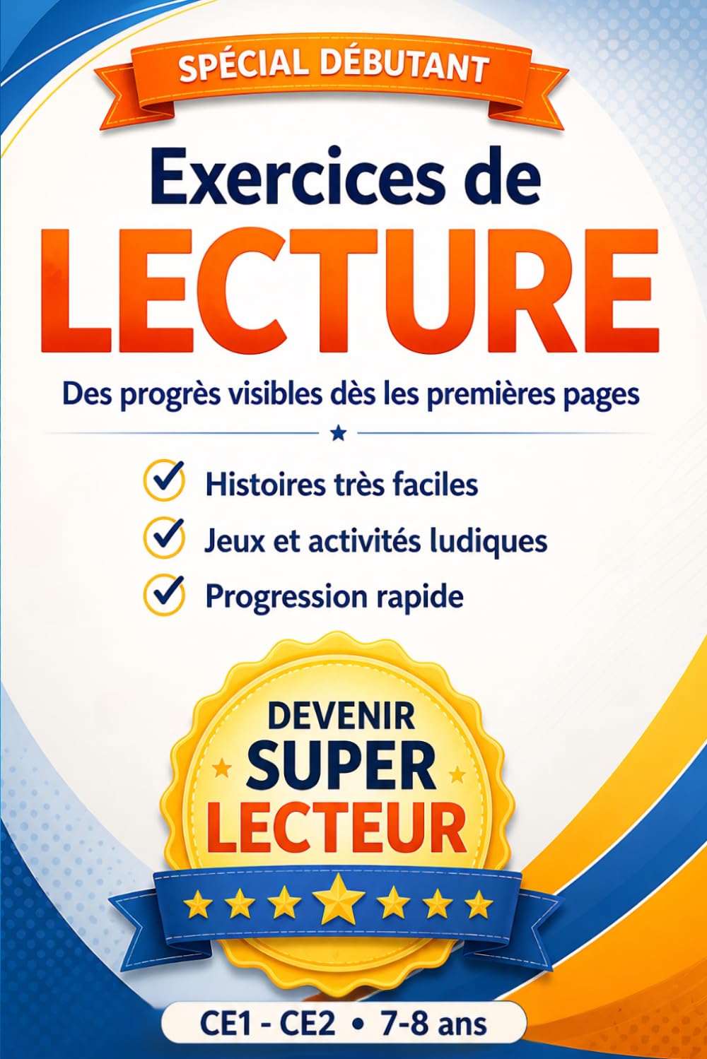 Exercices de lecture: apprendre à lire avec plaisir et confiance. Méthode progressive et ludique. CE1 - CE2.