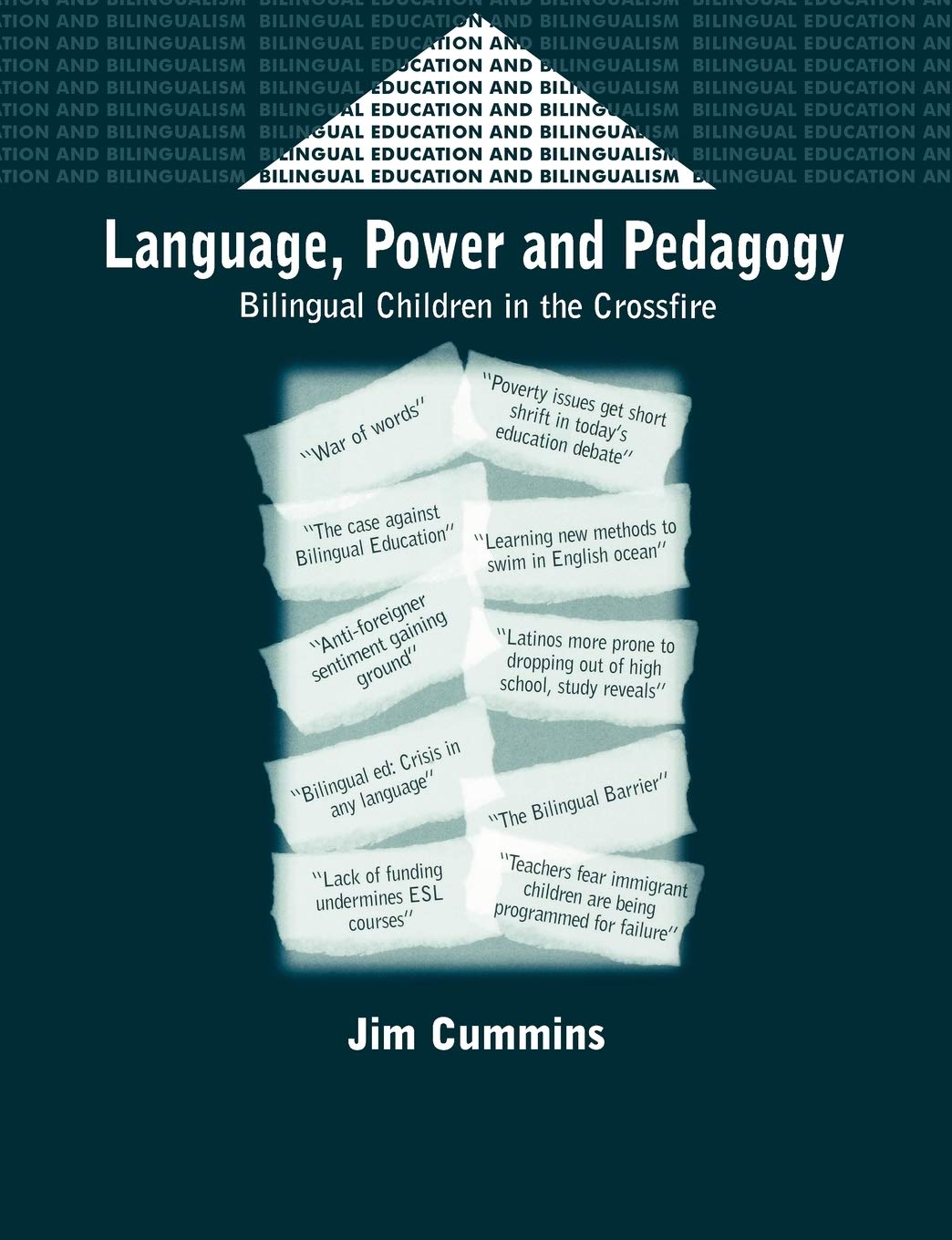 Language, Power and Pedagogy: Bilingual Children in the Crossfire (Bilingual Education & Bilingualism, 23)