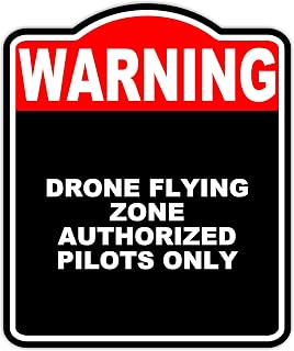 DRONE FLYING ZONE AUTHORIZED PILOTS ONLY Warning Red Black Aluminum Composite Sign 15 x 18 inches