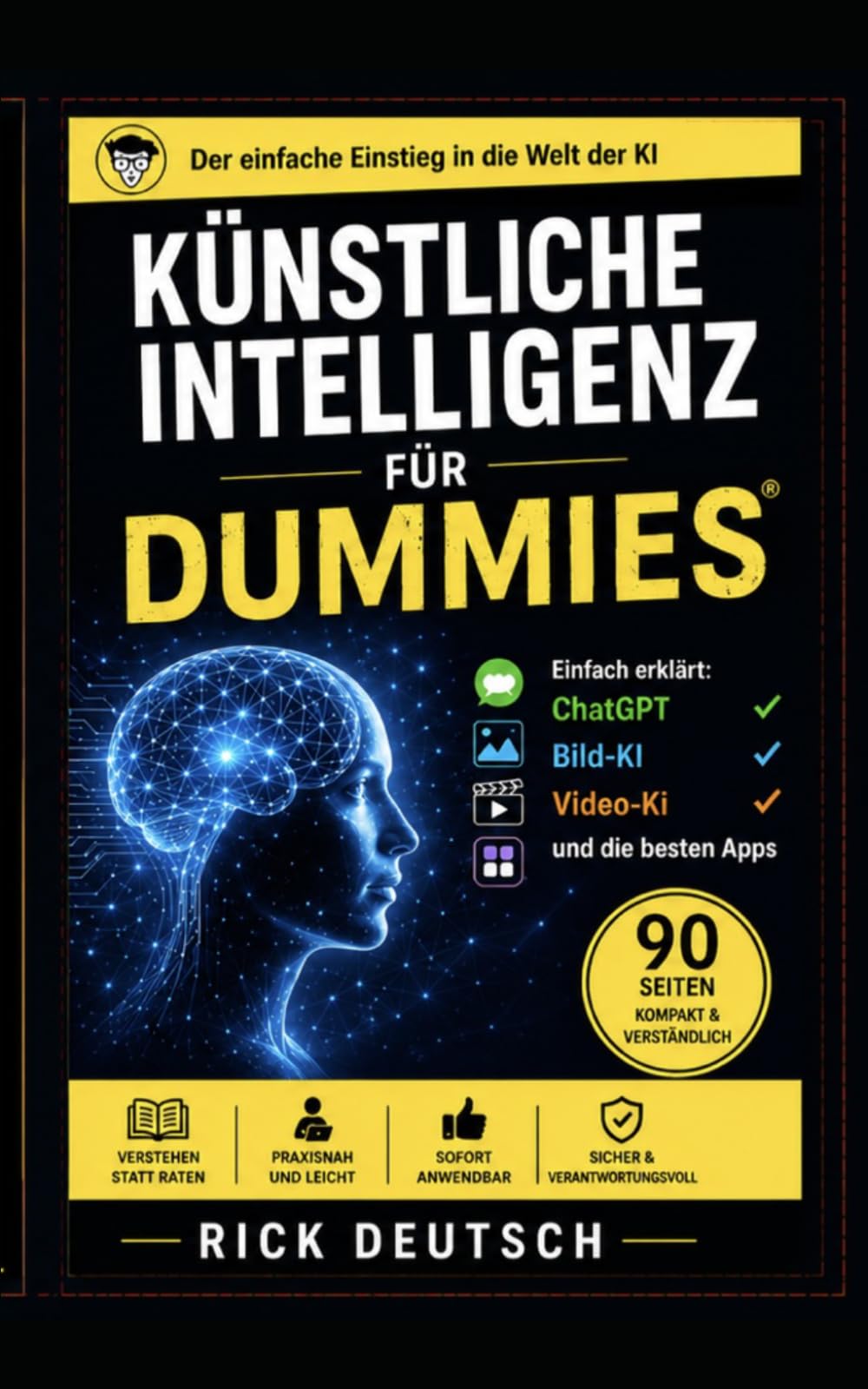 Künstliche Intelligenz für Dummies: Einfach erklärt: ChatGPT, Bild-KI, Video-Ki und die besten Apps