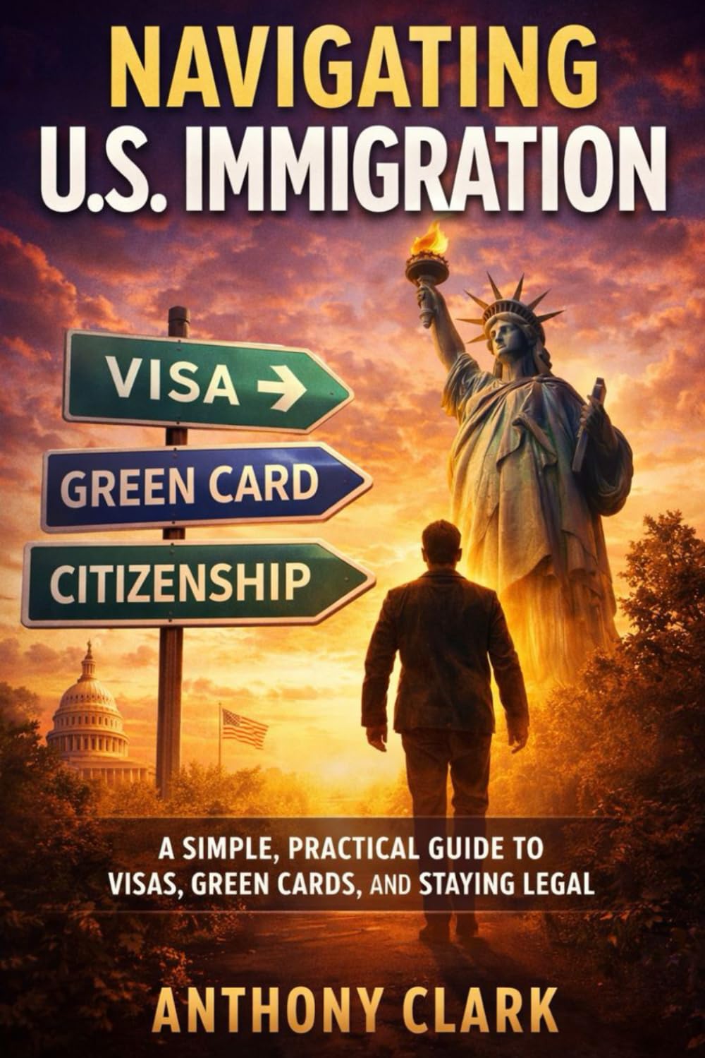 Navigating U.S. Immigration: A Simple, Practical Guide to Visas, Green Cards, and Staying Legal