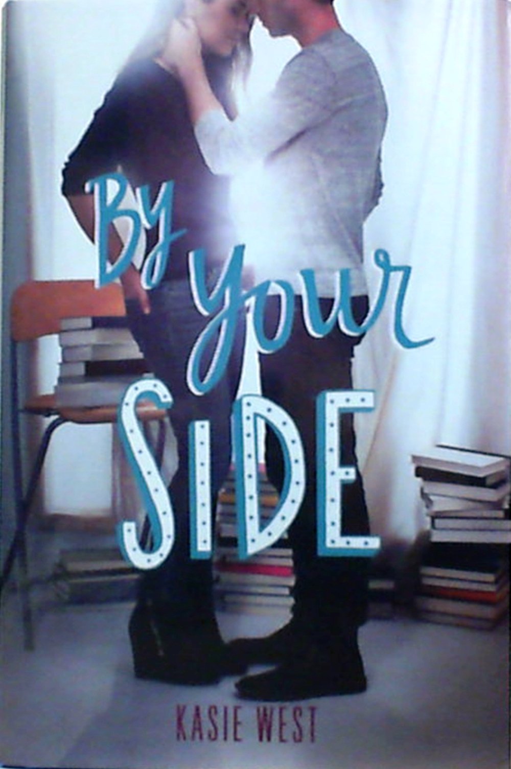 BY YOUR SIDE Hardcover Kasie West Kasie West 9780062691460 Amazon