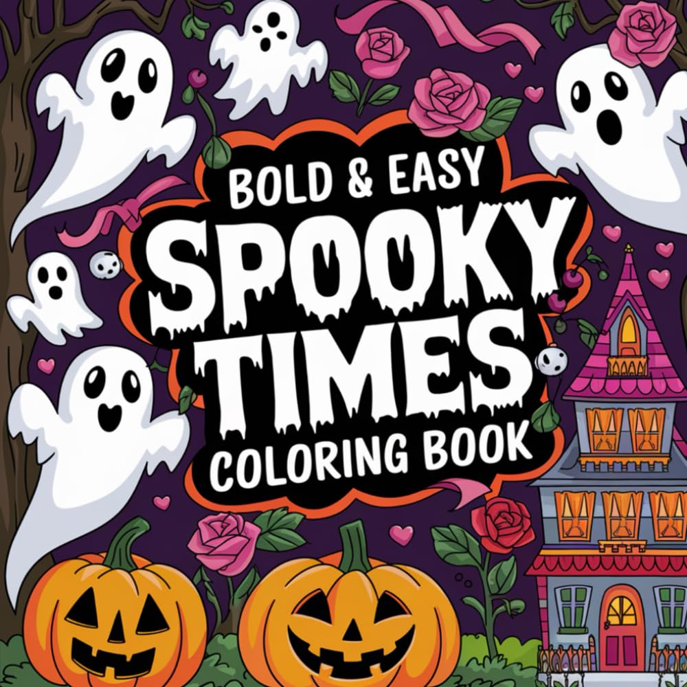 Bold and Easy Spooky Times: Coloring Creepy Creatures and Haunted Places