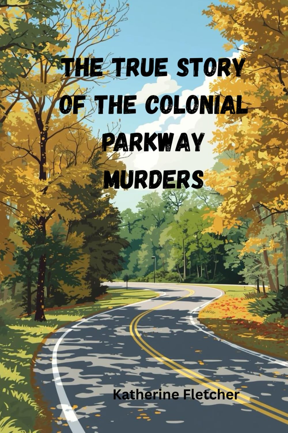 THE TRUE STORY OF THE COLONIAL PARKWAY MURDERS (TRUE CRIME)