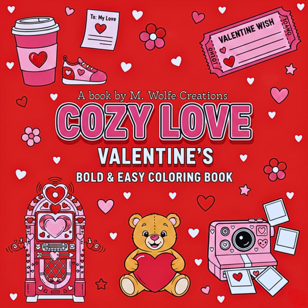 Cozy Love Valentine’s Bold & Easy Coloring Book: 40 Cute Hygge-Inspired Love Art Designs for Adults & Teens Relaxation (It's Bold & Easy)