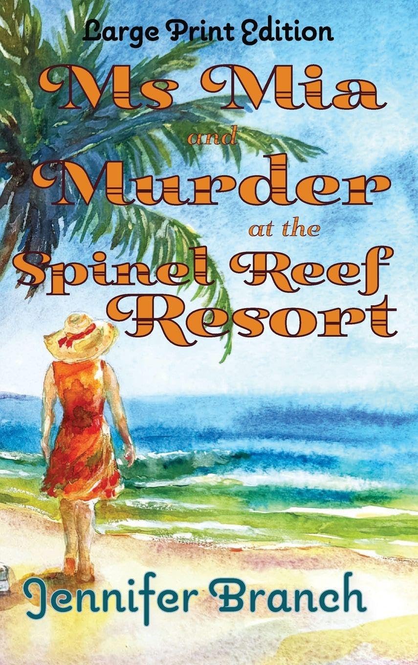 Ms. Mia and Murder at the Spinel Reef Resort (Large Print Edition): 4 (Ms. MIA Murder Mysteries)