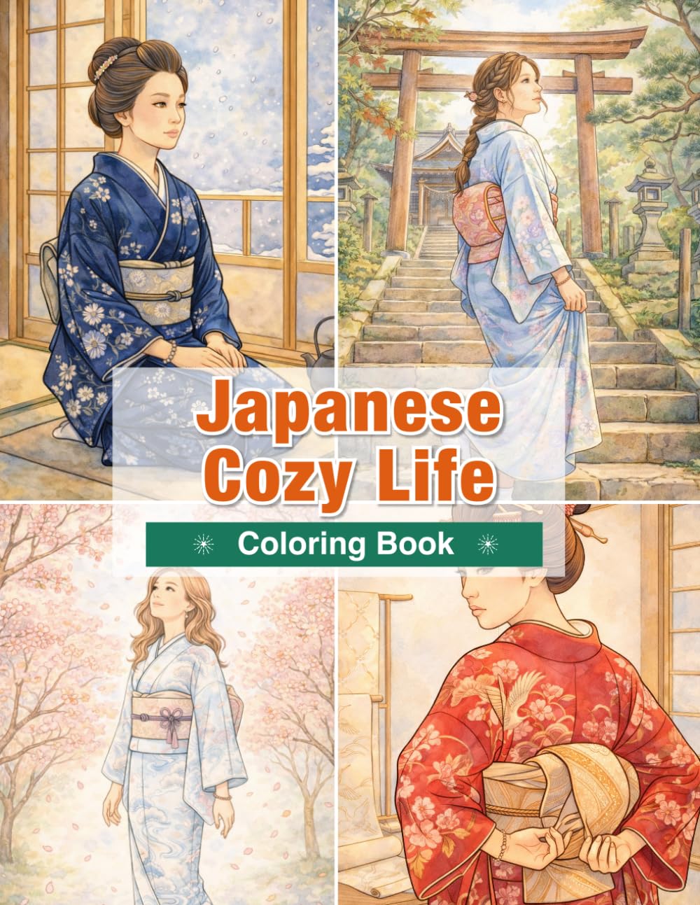 Japanese Cozy Life Coloring Book: Calm Living Inspired by Japan