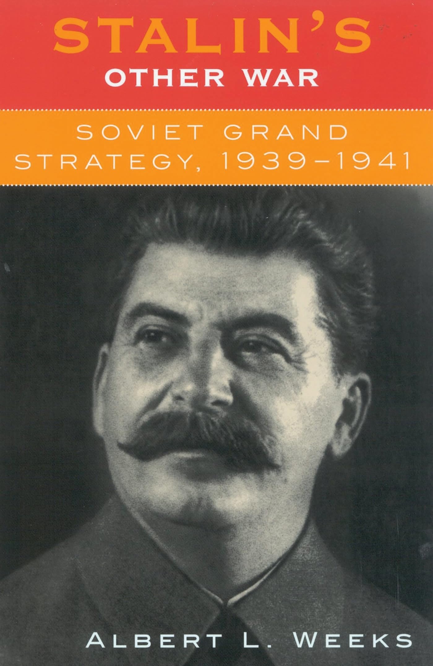 Stalin's Other War: Soviet Grand Strategy, 1939-1941: Soviet Grand Strategy, 1939-1941