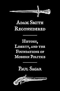 Adam Smith Reconsidered: History, Liberty, and the Foundations of Modern Politics