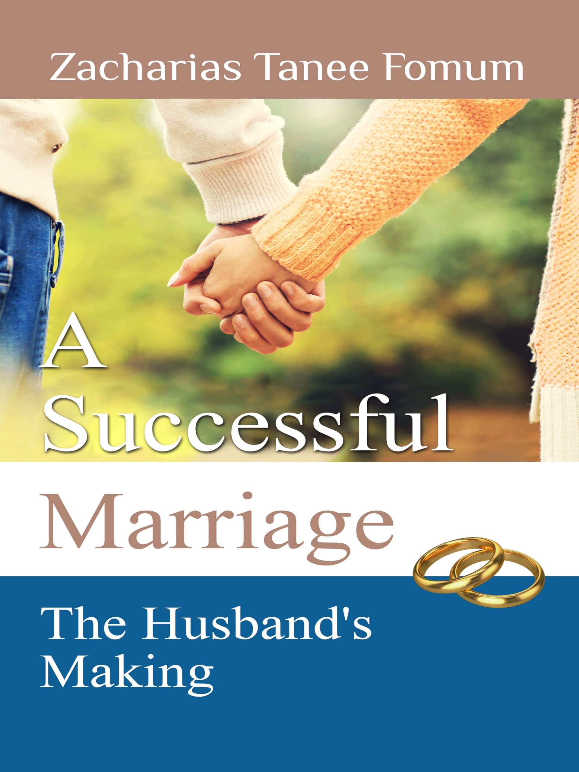 A Successful Marriage: The Husband's Making (God, Sex and You Book 5)