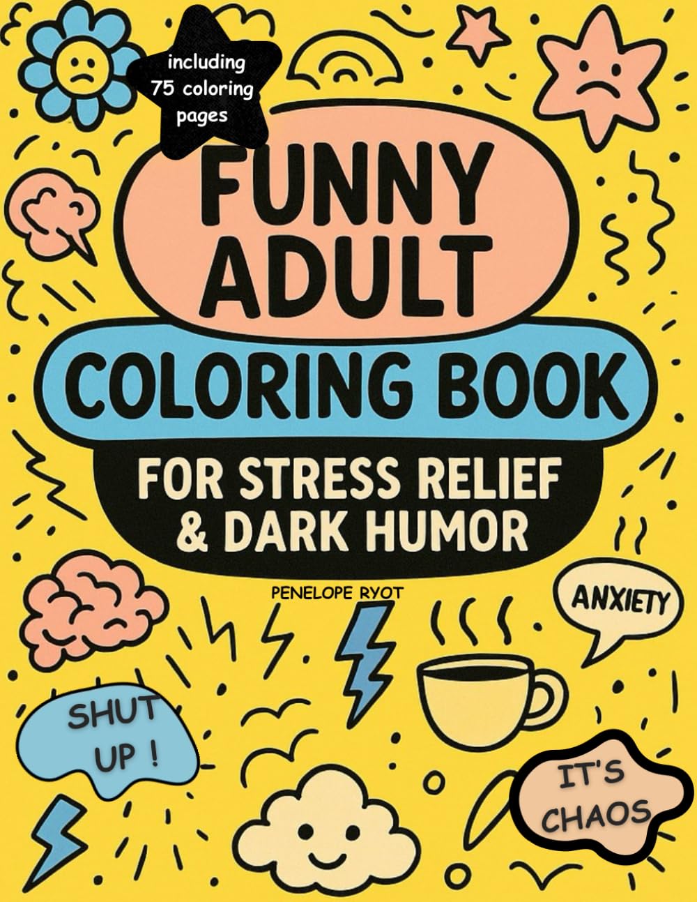 FUNNY ADULT COLORING BOOK: FOR STRESS RELIEF & DARK HUMOR