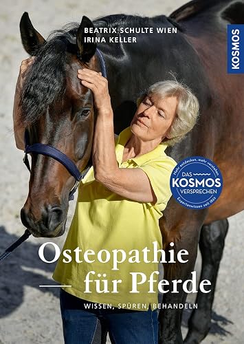 Osteopathie für Pferde: Wissen, Spüren, Behandeln