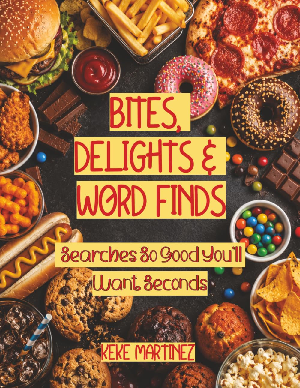 BITES, DELIGHTS & WORD FINDS: Searches So Good You’ll Want Seconds | 200 pages | solutions included | 8.5 x 11 | black and white