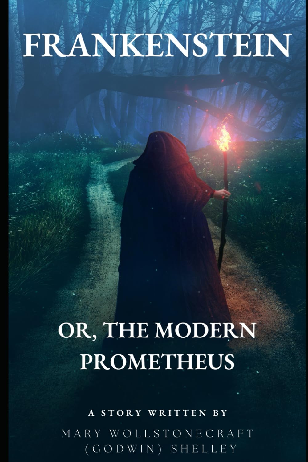 Frankenstein: or, the Modern Prometheus