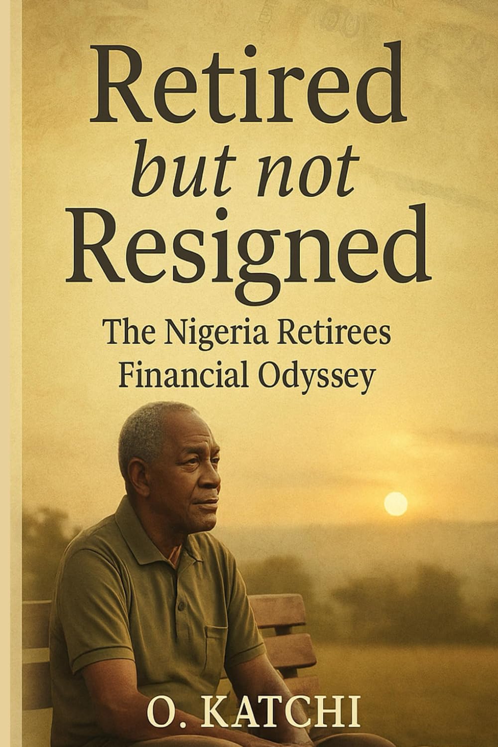 Retired but not Resigned: The Nigerian Retiree's Financial Odyssey