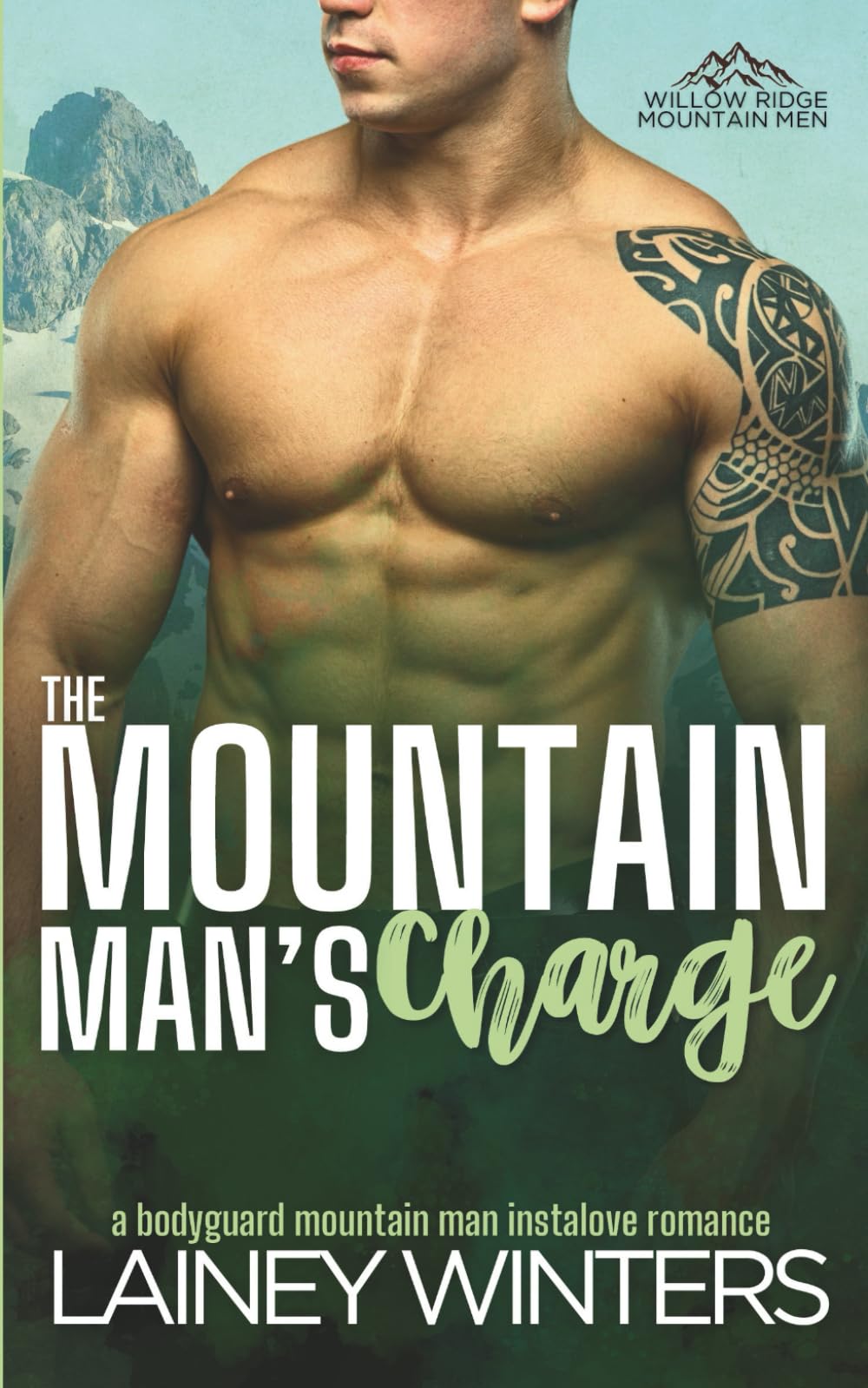 The Mountain Man's Charge: A Bodyguard Mountain Man Romance (Willow Ridge Mountain Men)