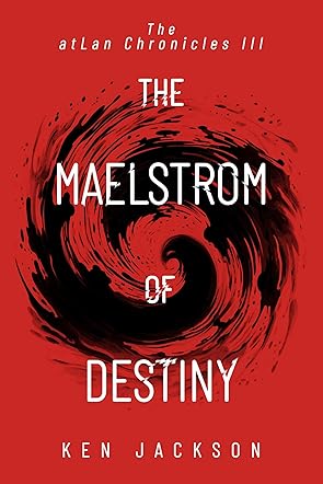 The Maelstrom of Destiny